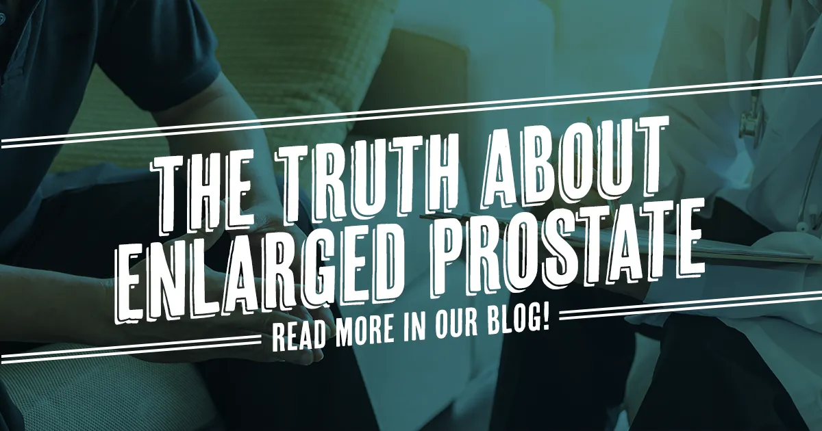 The truth about enlarged prostate