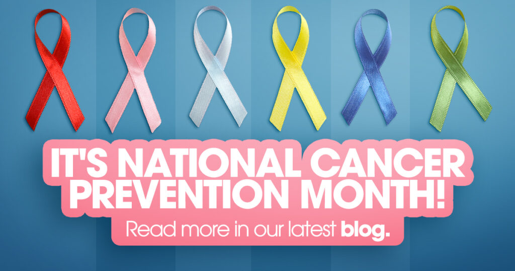 It’s National Cancer Prevention Month! - Urology Clinics Of North Texas