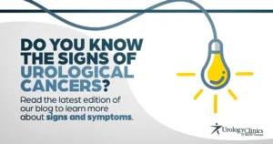 Do you know the signs of urological cancers? Read the latest edition of our blog to learn more about signs and symptoms.